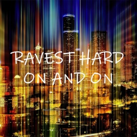 RAVEST HARD - ON AND ON